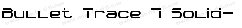 Bullet Trace 7 Solid字体转换
